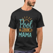 Summer Quote Pool Lovin' Mama Beach Life Tropical  Tシャツ (正面)