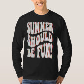 Summer Should Be Fun Summer Aesthetic Words On Bac Tシャツ (正面)