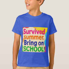 Summer Survived – Bring On School! Funny Back to S Tシャツ