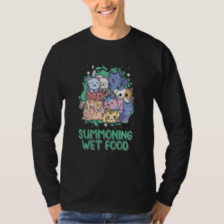 Summoning Wet Food Cat Humor Kitten Cat Mom Tシャツ