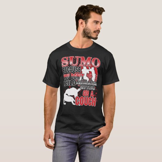 Sumo Funny Martial Art Quotes Fan Gift Tシャツ (正面フル)