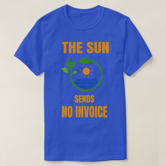 Sunは請求書に太陽光発電を太陽の送信 Tシャツ (デザイン正面)