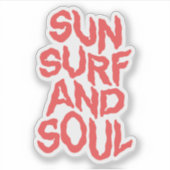 Sun, surf, and soul. シール (正面)
