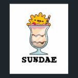 Sundae Funny Sunday Ice Cream Pun ポスター<br><div class="desc">サンデおもしろいー日曜版アイスクリームパンは太陽の光を浴びたサンデーを特徴！かわいいアイスクリームサンデパンパンを愛する家族や友人のための完璧なパンプギフト。</div>
