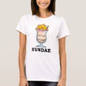 Sundae Funny Sunday Ice Cream Pun Tシャツ (正面)