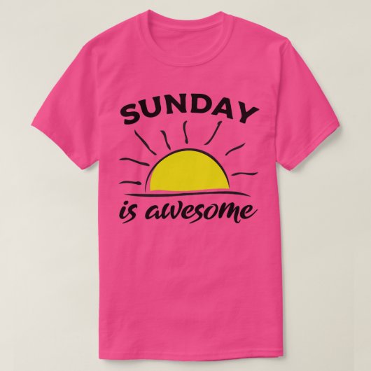 Sunday motivational quotes Sunday is awesome Motiv Tシャツ (デザイン正面)