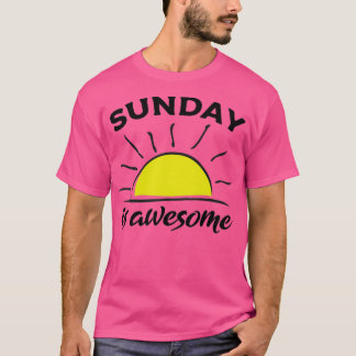 Sunday motivational quotes Sunday is awesome Motiv Tシャツ