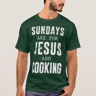 Sundays Are For Jesus & Cooking Culinary ChefT-Shi Tシャツ