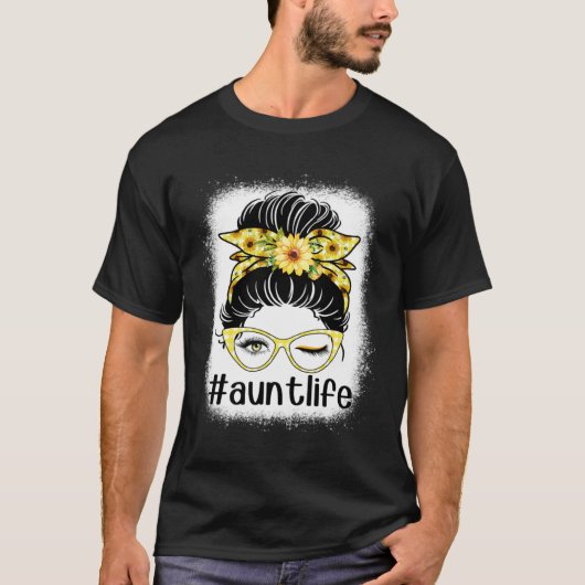 Sunflower Aunt Life Messy Bun Bleaches Mother s Da Tシャツ (正面)