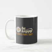 Sunflower Be Happy It Drives People Crazy Mental H コーヒーマグカップ (左)