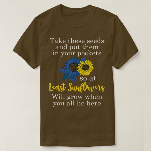 Sunflower Put These Seeds In Your Pockets Support  Tシャツ (デザイン正面)