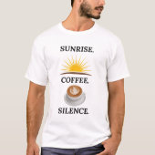  Sunrise Coffee Silence Shirt | Morning Routine Te Tシャツ (正面)