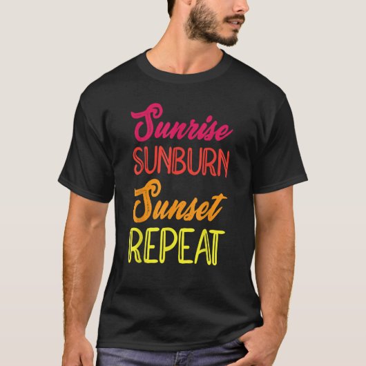 Sunrise Sunburn Sunset Repeat Vacation Holiday Rel Tシャツ (正面)