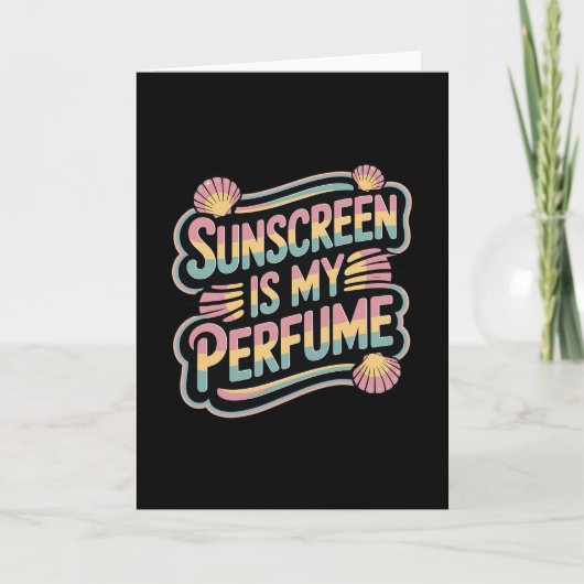 Sunscreen Is My Perfume - Funny Sun Tanning  カード (正面)