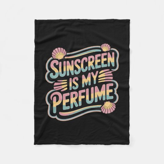 Sunscreen Is My Perfume - Funny Sun Tanning  フリースブランケット (正面)