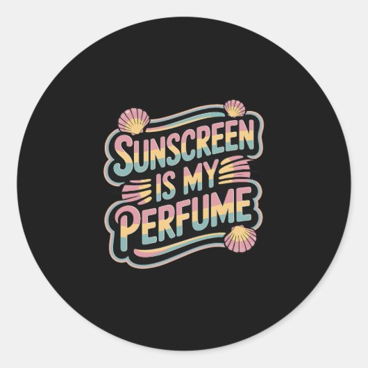 Sunscreen Is My Perfume - Funny Sun Tanning  ラウンドシール (正面)