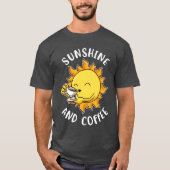 Sunshine And Coffee Funny Coffee Gift funny Tシャツ (正面)