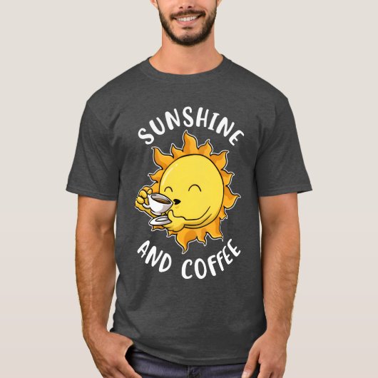 Sunshine And Coffee Funny Coffee Gift funny Tシャツ (正面)
