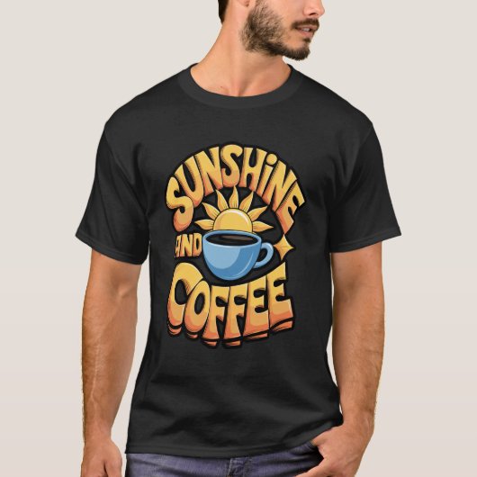Sunshine and Coffee Quote Tシャツ (正面)