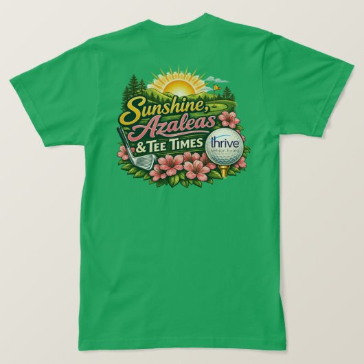 Sunshine Azaleas and Tee Times Thrive TShirt Tシャツ (デザイン裏面)