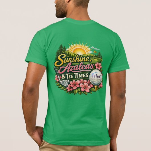 Sunshine Azaleas and Tee Times Thrive TShirt Tシャツ (裏面)