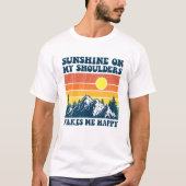 Sunshine On My Shoulders Makes Me Feel Happy Count Tシャツ (正面)
