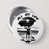 SUPパドルボード上の男 – SUP – 私のすべての人生 缶バッジ (正面&裏面)