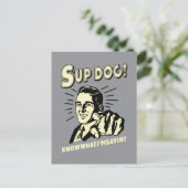 S'up Dog：私が何を言っているか知っている ポストカード (スタンド正面)
