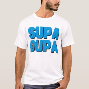 Supa Dupa Tシャツ