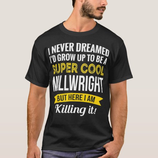 Super Cool Millwright Tshirt Gifts Funny  Tシャツ (正面)
