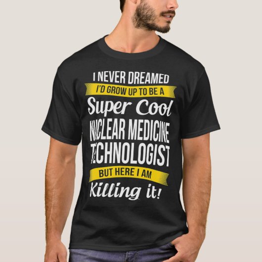 Super Cool Nuclear Medicine Technologist Tshirt Fu Tシャツ (正面)