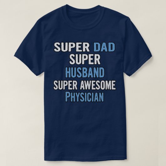 Super Dad Super Husband Super Awesome Physician Tシャツ (デザイン正面)