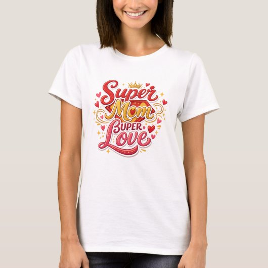 Super Mom Shirt Cute Gift Idea Tシャツ (正面)