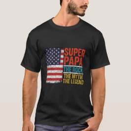 Super Papa The Rock The Myth The Legend  Tシャツ