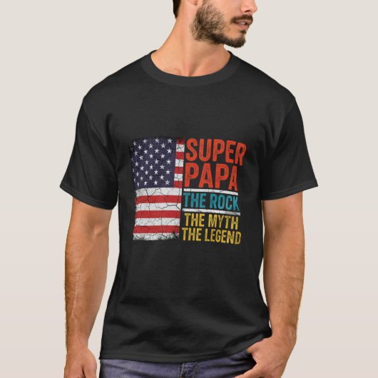 Super Papa The Rock The Myth The Legend  Tシャツ (正面)