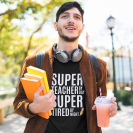Super Teacher By Day Funny Teacher Tシャツ