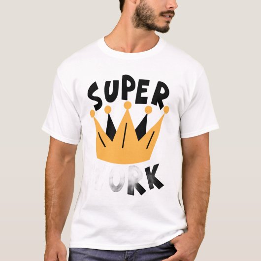 Super Work – Encouragement Typography Design Tシャツ (正面)