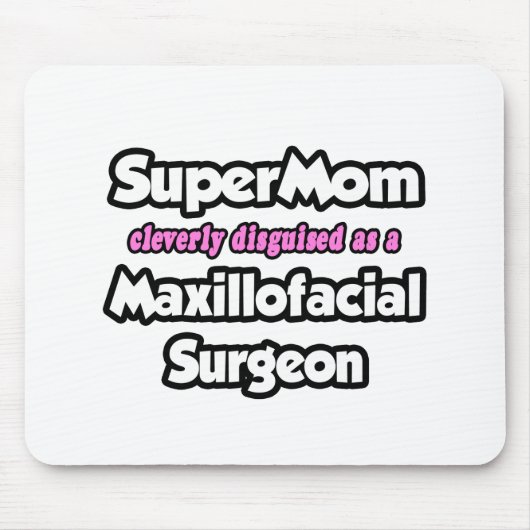 SuperMom...Maxilloface外科医 マウスパッド (正面)