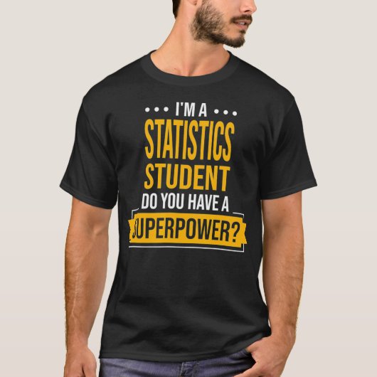 SuperPowers おもしろい Stを持つ統計学生 Tシャツ (正面)
