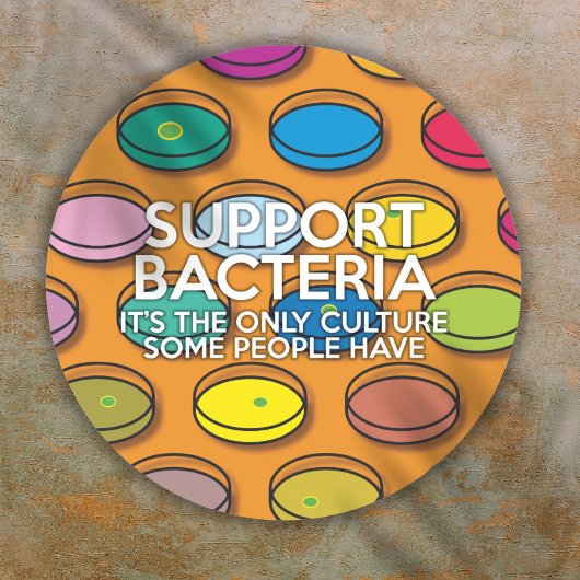 SUPPORT BACTERIA 面白い科学の名言 ラウンドシール