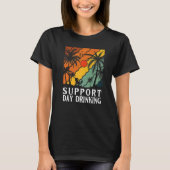 Support Day Drinking Drink Drinker Beach Summer Ho Tシャツ (正面)