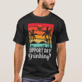 Support Day Drinking Drink Drinker Beach Summer Ho Tシャツ (正面)