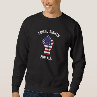 Support Equal Rights American Flag Fist スウェットシャツ