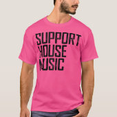 Support House Music - Edm Rave Dj Gift Tシャツ (正面)