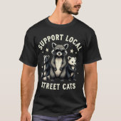 Support Local Street Cats Funny Raccoon Opossum Tシャツ (正面)