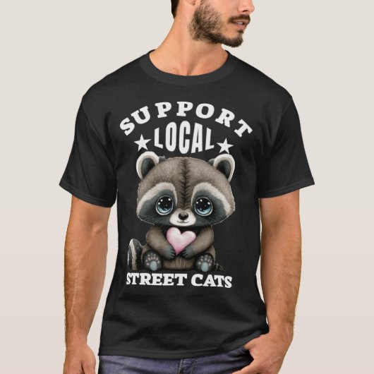 Support Local Street Cats Lovely Cute Baby Racoon Tシャツ (正面)