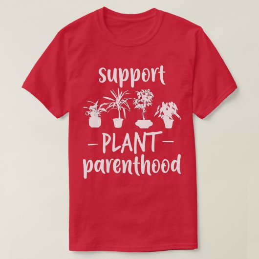 Support Plant Parenthood  Vegan Gift  Funny Plant  Tシャツ (デザイン正面)