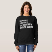 Support Protect And Believe In Black Women Apparel スウェットシャツ (正面フル)