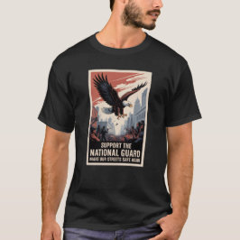 Support The National Guard Make Streets Safe Again Tシャツ