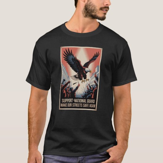 Support The National Guard Make Streets Safe Again Tシャツ (正面)